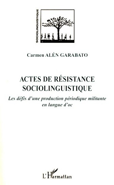 Actes de résistance sociolinguistique, Les défis d'une production périodique militante en langue d'oc (9782296053656-front-cover)