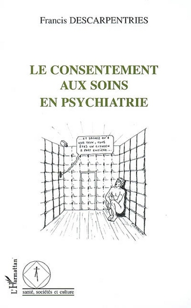 Le consentement aux soins en psychiatrie (9782296027121-front-cover)