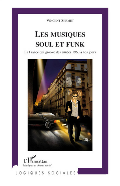 Les musiques Soul et Funk, La France qui groove des années 1960 à nos jours (9782296058545-front-cover)