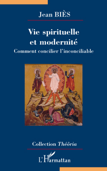 Vie spirituelle et modernité, Comment concilier l'inconciliable (9782296084421-front-cover)