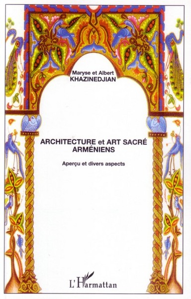 Architecture et art sacré arméniens, Aperçu et divers aspects (9782296014428-front-cover)