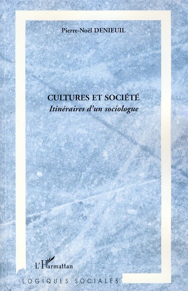 Cultures et société, Itinéraires d'un sociologue (9782296053922-front-cover)