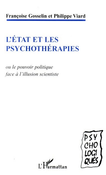 L'état et les psychothérapies, Ou le pouvoir politique face à l'illusion scientiste (9782296026650-front-cover)