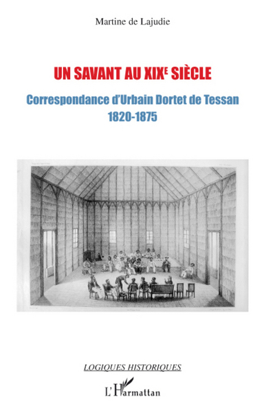 Un savant au XIXe siècle, Correspondance d'Urbain Dortet de Tessan (1820-1875) (9782296065253-front-cover)