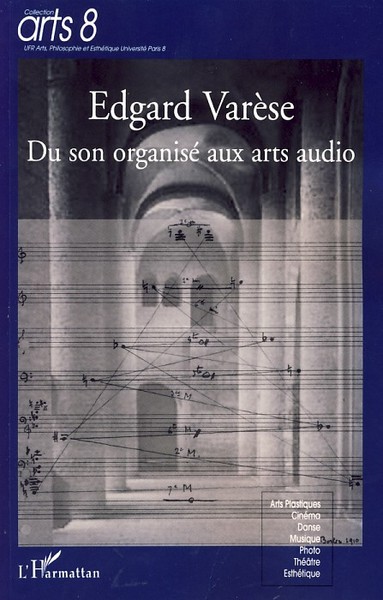 Edgard Varèse, Du son organisée aux arts audio (9782296048881-front-cover)