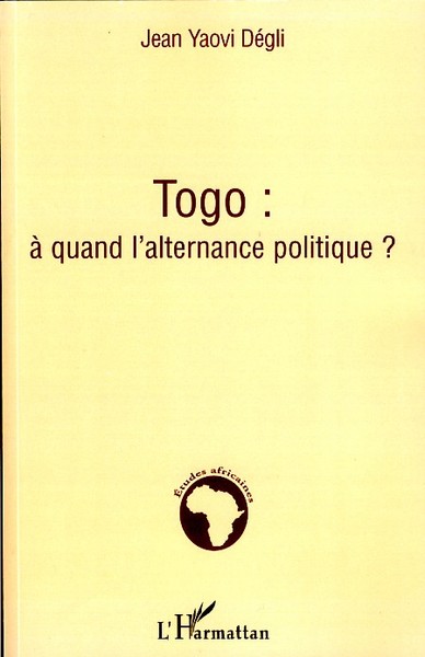Togo : à quand l'alternance politique ? (9782296043299-front-cover)
