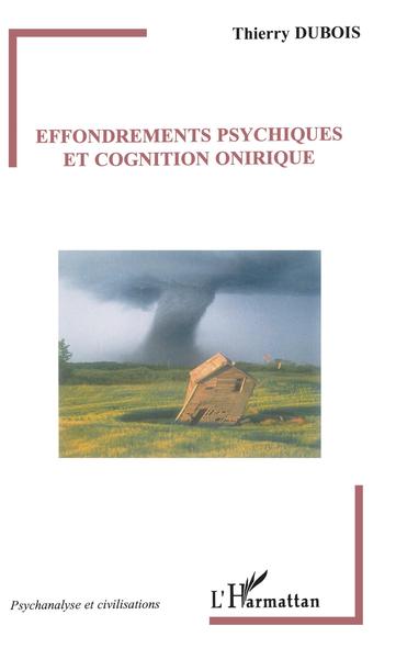 Effondrements psychiques et cognition onirique (9782296027459-front-cover)