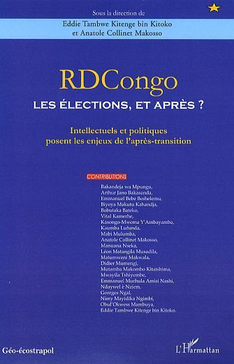 RDCongo : Les élections, et après ?, Intellectuels et politiques posent les enjeux de l'après-transition (9782296022751-front-cover)