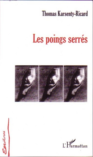 Les poings serrés (9782296024052-front-cover)