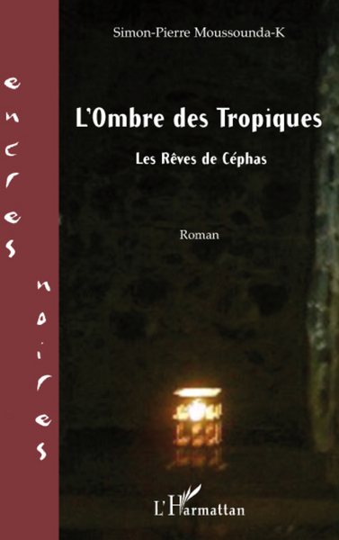 L'Ombre des Tropiques, Les rêves de Céphas (9782296061002-front-cover)