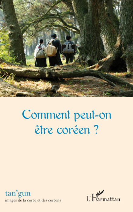 Tan'Gun, Comment peut-on être coréen ? (9782296067196-front-cover)