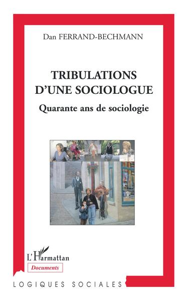 Tribulations d'une sociologue, Quarante ans de sociologie (9782296062559-front-cover)
