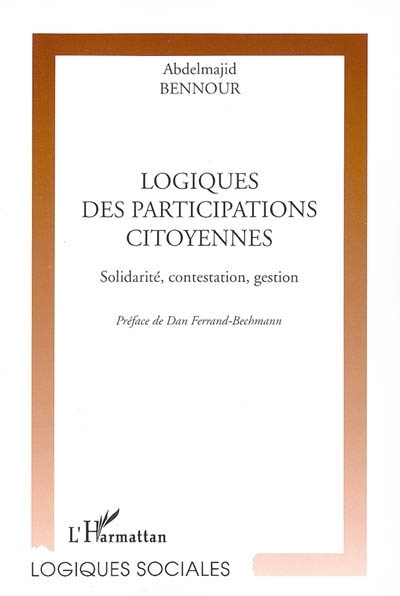 Logiques des participations citoyennes, Solidarité, contestation, gestion (9782296005310-front-cover)