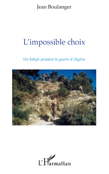 L'impossible choix, Un kabyle pendant la guerre d'Algérie (9782296066120-front-cover)