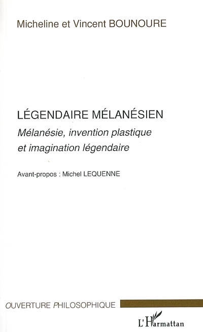 Légendaire mélanésien, Mélanésie, invention plastique et imagination légendaire (9782296015357-front-cover)