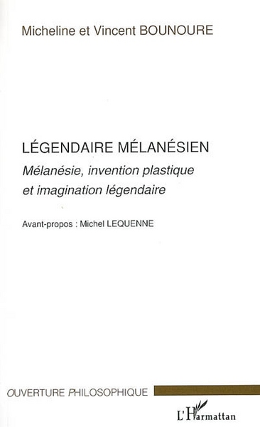 Légendaire mélanésien, Mélanésie, invention plastique et imagination légendaire (9782296015357-front-cover)