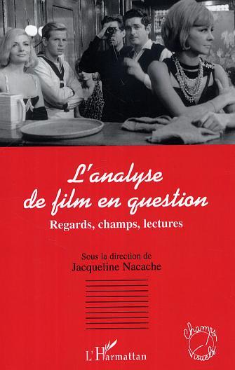 L'analyse de film en question, Regards, champs, lectures (9782296008151-front-cover)