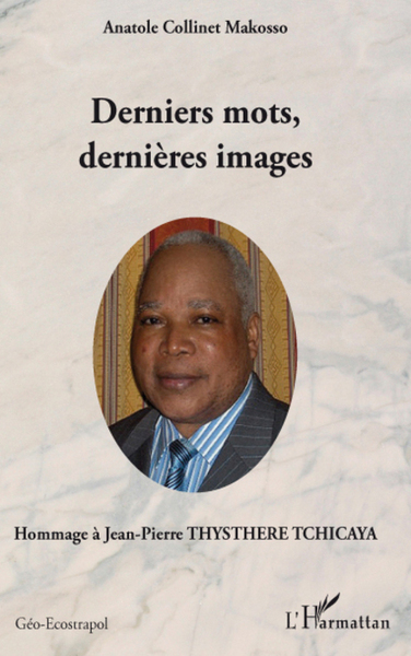 Derniers mots, dernières images, Hommage à Jean-Pierre THYSTHERE TCHICAYA (9782296060746-front-cover)