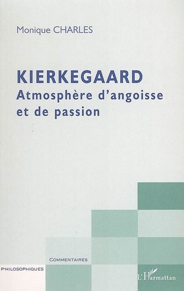 Kierkegaard, Atmosphère d'angoisse et de passion (9782296027015-front-cover)