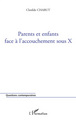 Parents et enfants face à l'accouchement sous X (9782296062894-front-cover)