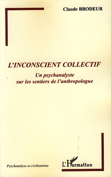 L'inconscient collectif, Un psychanalyste sur les sentiers de l'anthropologue (9782296042513-front-cover)