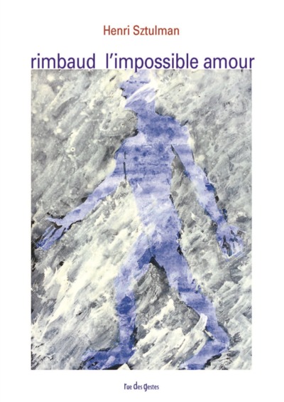 Arthur rimbaud, l'impossible amour (9782913911598-front-cover)