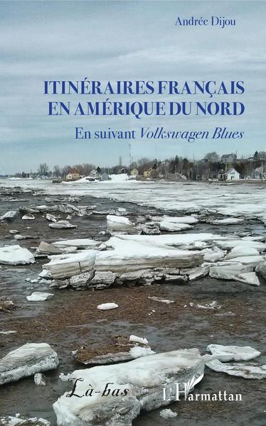 Itinéraires français en Amérique du Nord, En suivant Volkswagen Blues (9782343213330-front-cover)