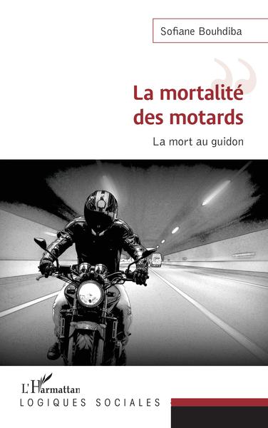 La mortalité des motards, la mort au guidon (9782343236896-front-cover)