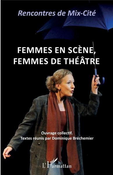 Femmes en scène, femmes de théâtre (9782343203423-front-cover)