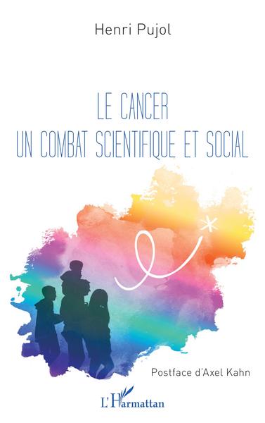 Le cancer un combat scientifique et social (9782343223865-front-cover)