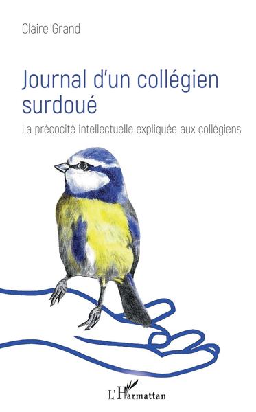 Journal d'un collégien surdoué, La précocité intellectuelle expliquée aux collégiens (9782343201528-front-cover)