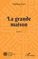 La grande maison, Roman (9782343239354-front-cover)