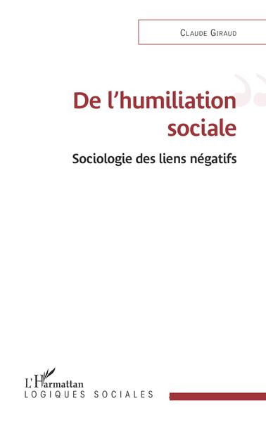 De l'humiliation sociale, Sociologie des liens négatifs (9782343231303-front-cover)