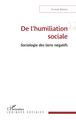 De l'humiliation sociale, Sociologie des liens négatifs (9782343231303-front-cover)