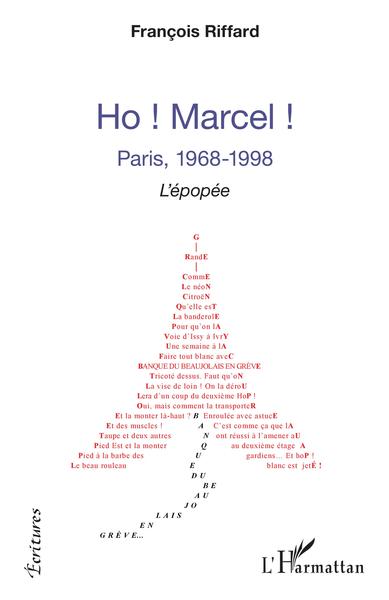 Ho ! Marcel !, Paris, 1968-1998 - L'épopée (9782343233475-front-cover)