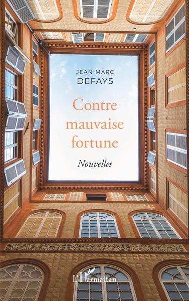 Contre mauvaise fortune, Nouvelles (9782343228211-front-cover)