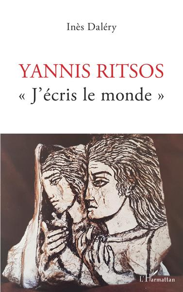 Yannis Ritsos, "J'écris le monde" (9782343247717-front-cover)