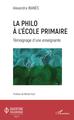 La philo à l'école primaire, Témoignage d'une enseignante (9782343211213-front-cover)