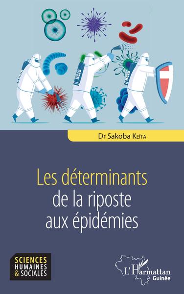 Les déterminants de la riposte aux épidémies (9782343244945-front-cover)