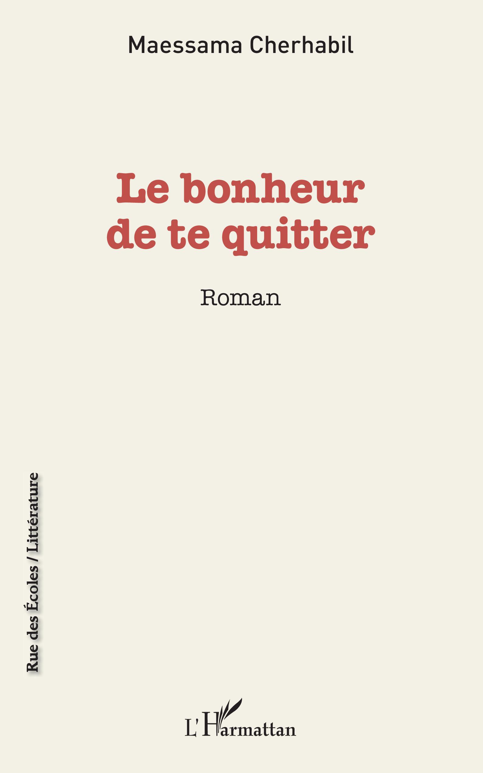 Le bonheur de te quitter (9782343240565-front-cover)