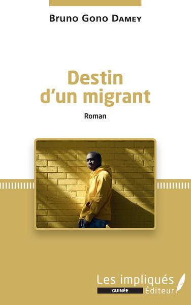 Destin d'un migrant, Roman (9782343253596-front-cover)