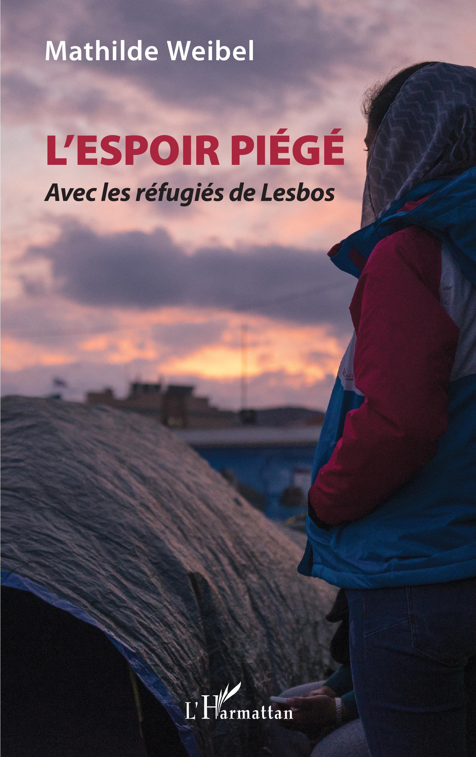 L'Espoir piégé, Avec les réfugiés de Lesbos (9782343215136-front-cover)