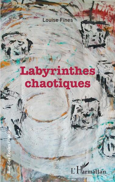 Labyrinthes chaotiques (9782343249964-front-cover)