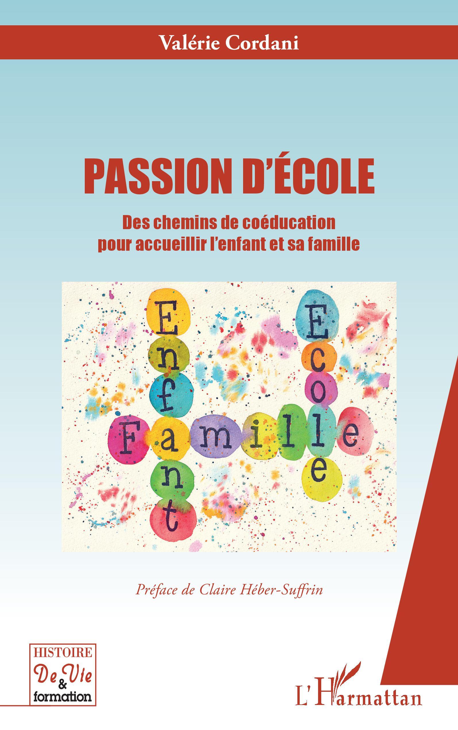 PASSION D'ECOLE, Des chemins de coéducation pour accueillir l'enfant et sa famille (9782343232645-front-cover)