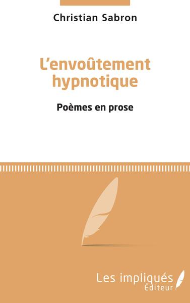L'envoûtement hypnotique, poèmes en prose (9782343233833-front-cover)