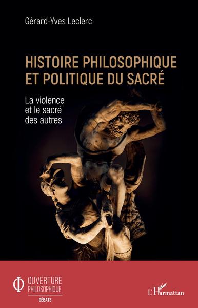 Histoire philosophique et politique du sacré, La violence et le sacré des autres (9782343207438-front-cover)