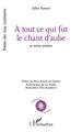 A tout ce qui fut le chant d'aube, et autre poèmes (9782343201276-front-cover)