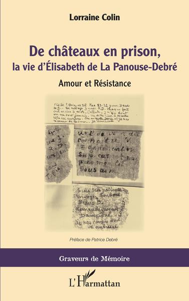De chateaux en prison, la vie d'Élisabeth de La Panouse-Debré, Amour et Résistance (9782343225135-front-cover)