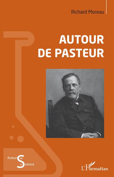 Autour de Pasteur (9782343213040-front-cover)