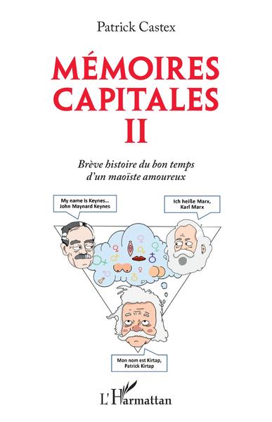 Mémoires capitales II, Brève histoire du bon temps d'un maoïste amoureux (9782343246628-front-cover)